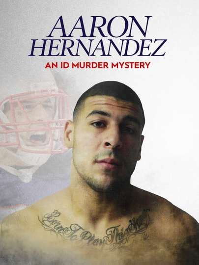Watch Aaron Hernandez: An ID Murder Mystery .